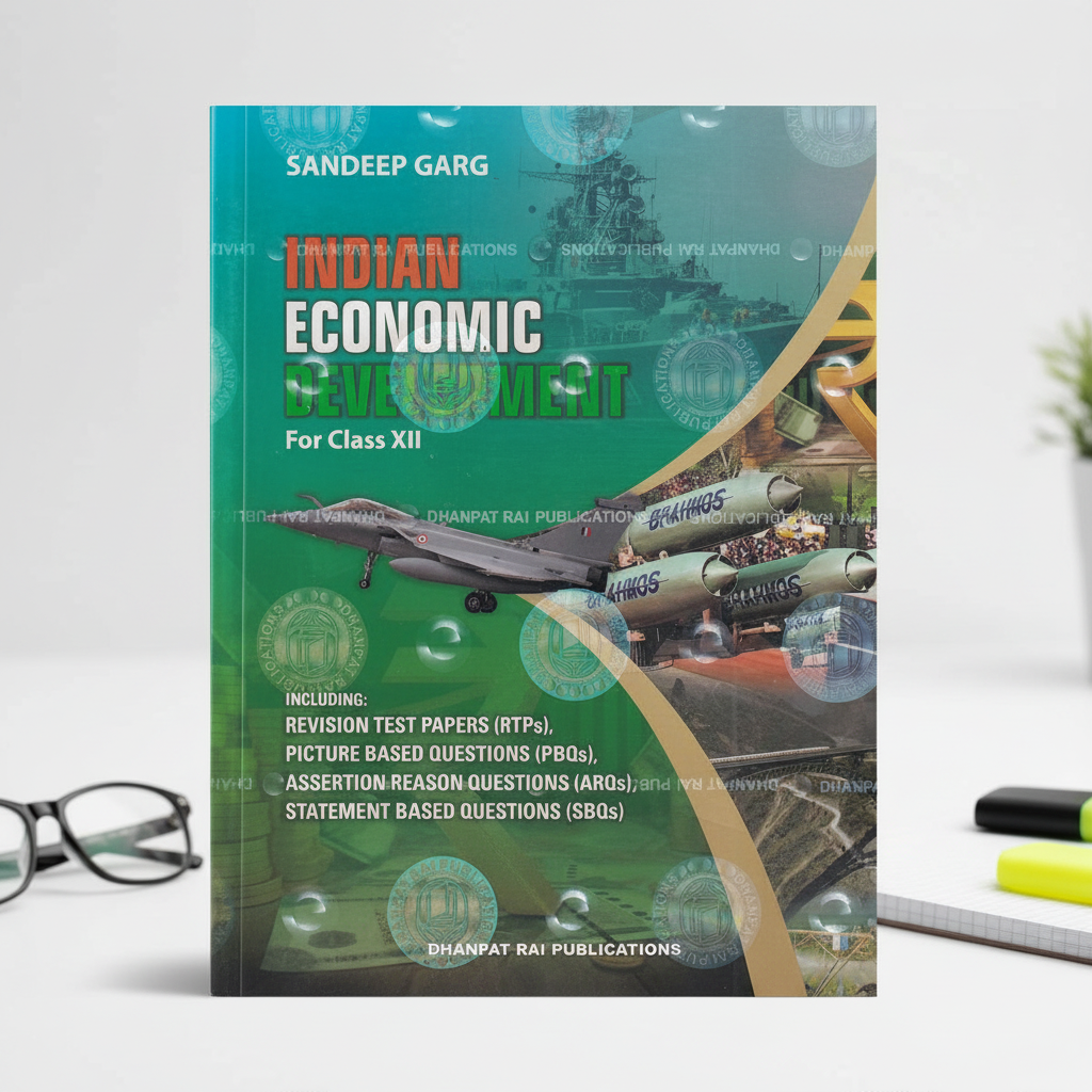 Indian Economic Development Class 12 By Sandeep Garg (Examinations 2026-27) | Dhanpat Rai Publications | 9789394417441
