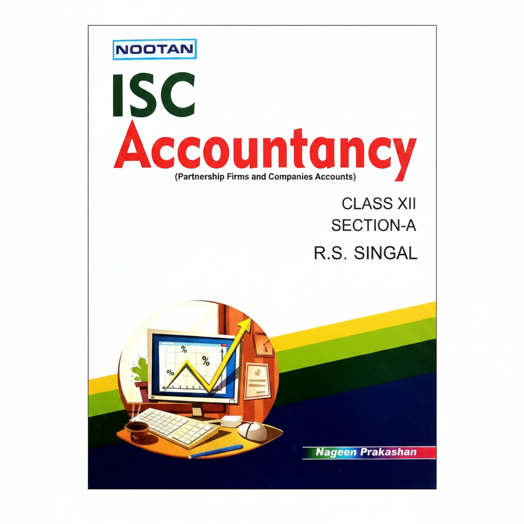 Nootan ISC Accountancy Class 12 Section A by R S Singal | 9789389536386