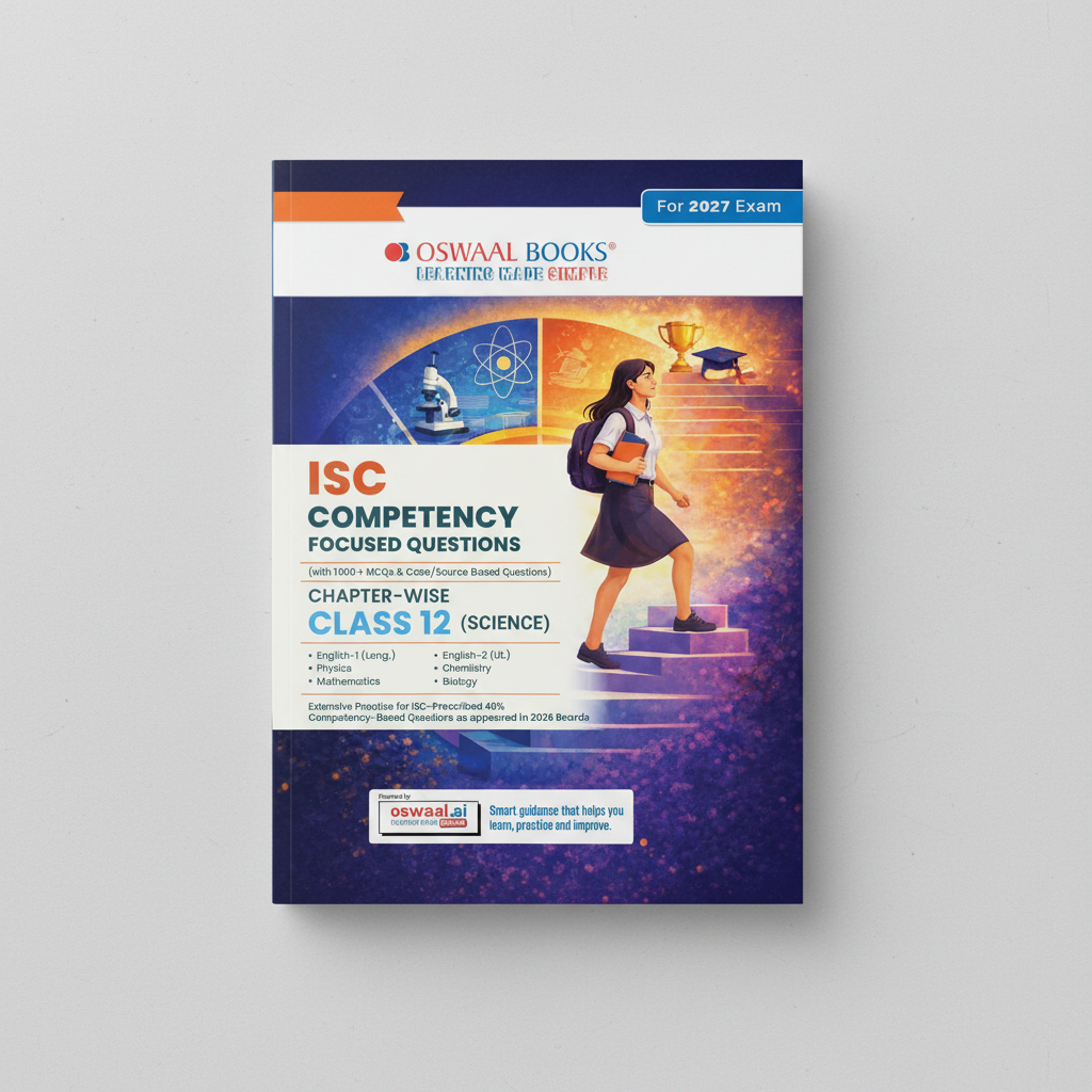 Oswaal Books ISC Competency Focused Questions Chapter-wise Class 12 Science Stream(Physics, Chemistry, Maths, Biology, English Paper-1 & Paper-2) for 2027 Board Exam | 9789377134648